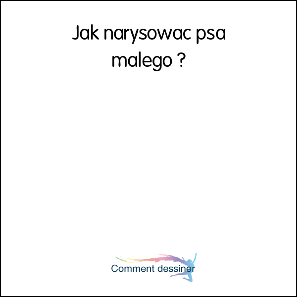 Jak narysować psa małego